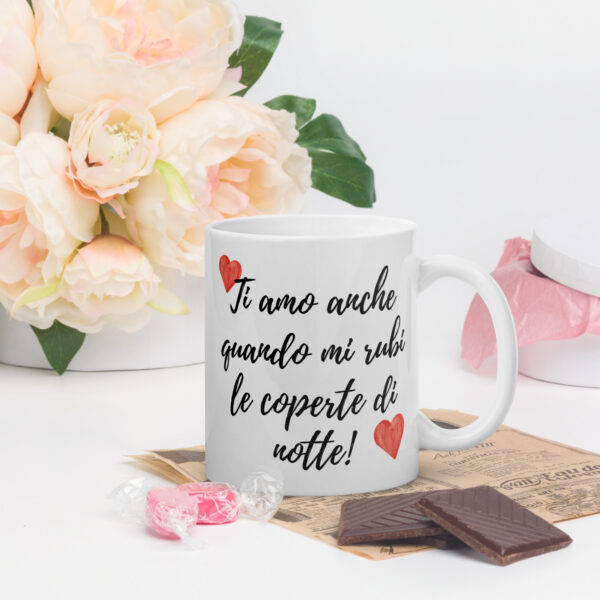 Tazza Mug San Valentino - Ti Amo Anche Quando Mi Rubi le Coperte di Notte - Idea Regalo Romantica